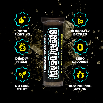A tube of Breath Death Crystal Breth with words reading "Odor Fighting", "Deadly Fresh", "No Fake Stuff", "Clinically Backed", "Zero Calories", and "CO2 Popping Action".